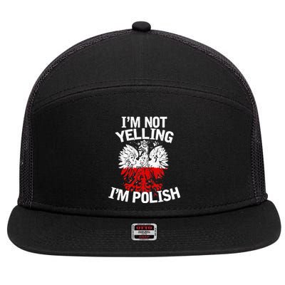 I'm Not Yelling I'm Polish, Dyngus Day, Polska, Poland 7 Panel Mesh Trucker Snapback Hat