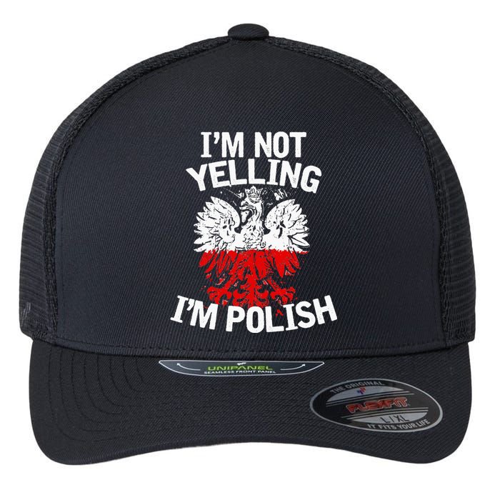 I'm Not Yelling I'm Polish, Dyngus Day, Polska, Poland Flexfit Unipanel Trucker Cap