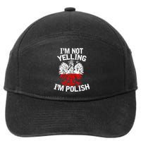 I'm Not Yelling I'm Polish, Dyngus Day, Polska, Poland 7-Panel Snapback Hat