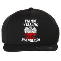 I'm Not Yelling I'm Polish, Dyngus Day, Polska, Poland Wool Snapback Cap