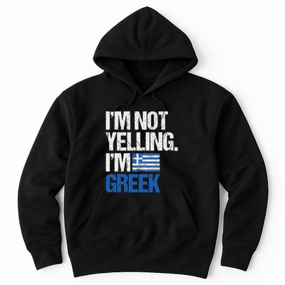 IM Not Yelling Im Greek Hoodie
