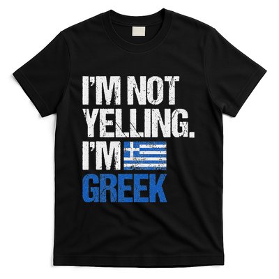 IM Not Yelling Im Greek T-Shirt