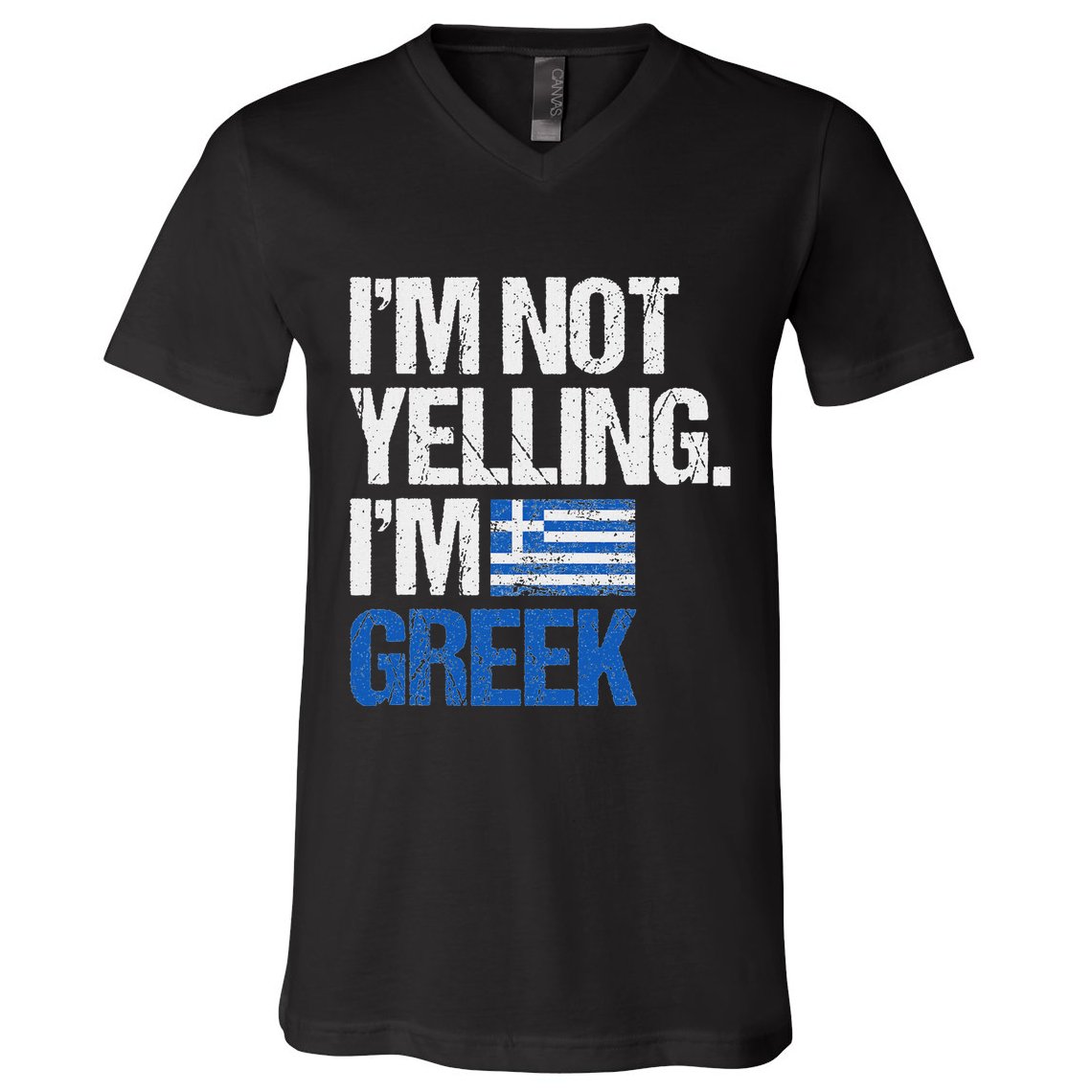 IM Not Yelling Im Greek V-Neck T-Shirt