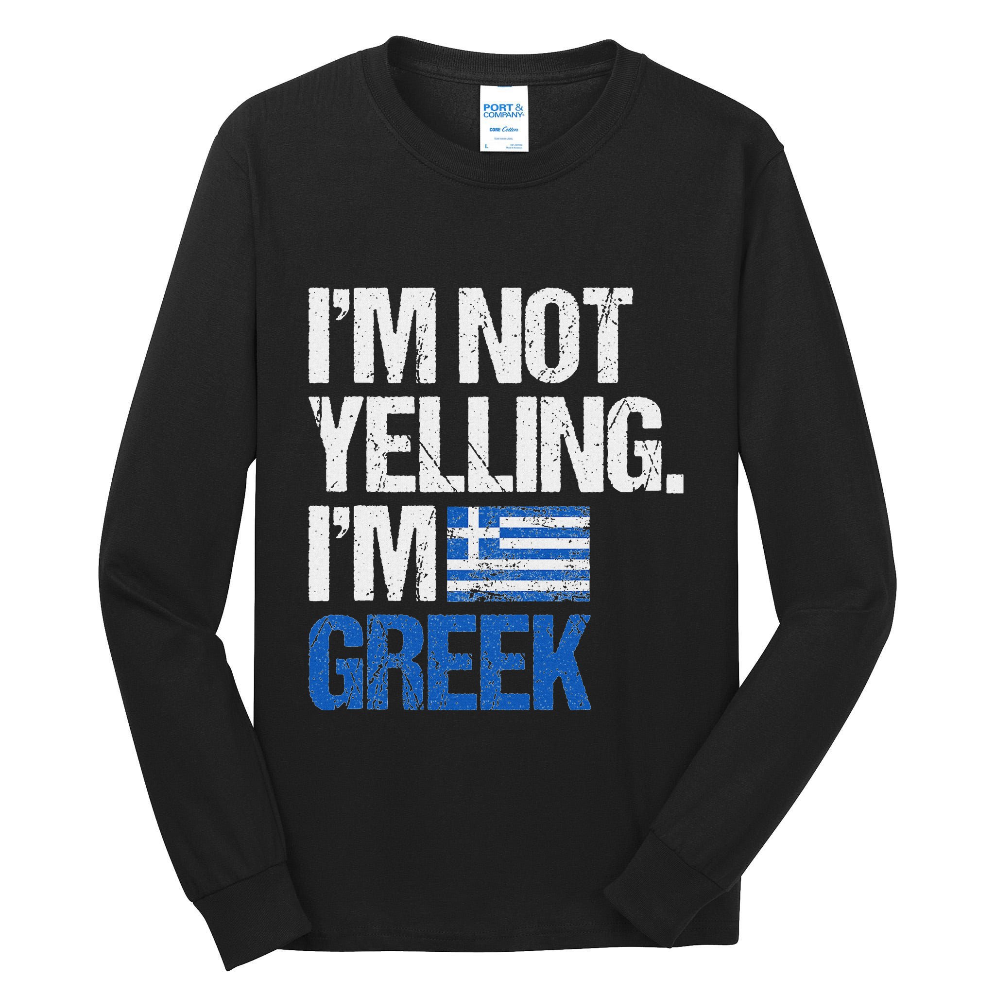 IM Not Yelling Im Greek Tall Long Sleeve T-Shirt