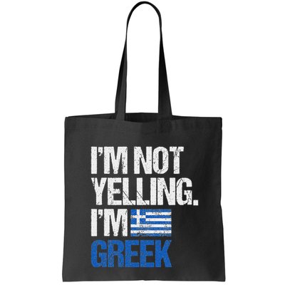 IM Not Yelling Im Greek Bag