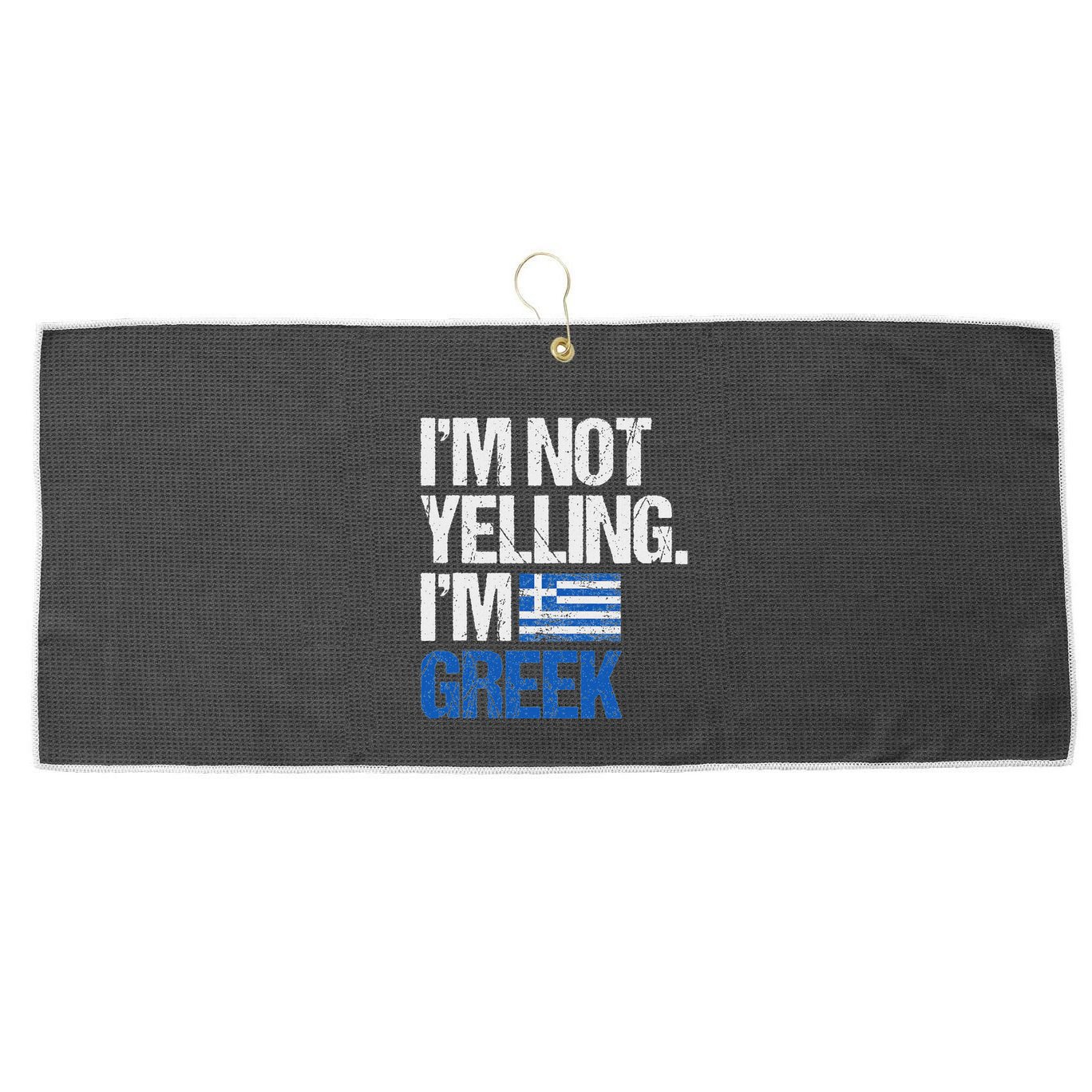 IM Not Yelling Im Greek Large Microfiber Waffle Golf Towel