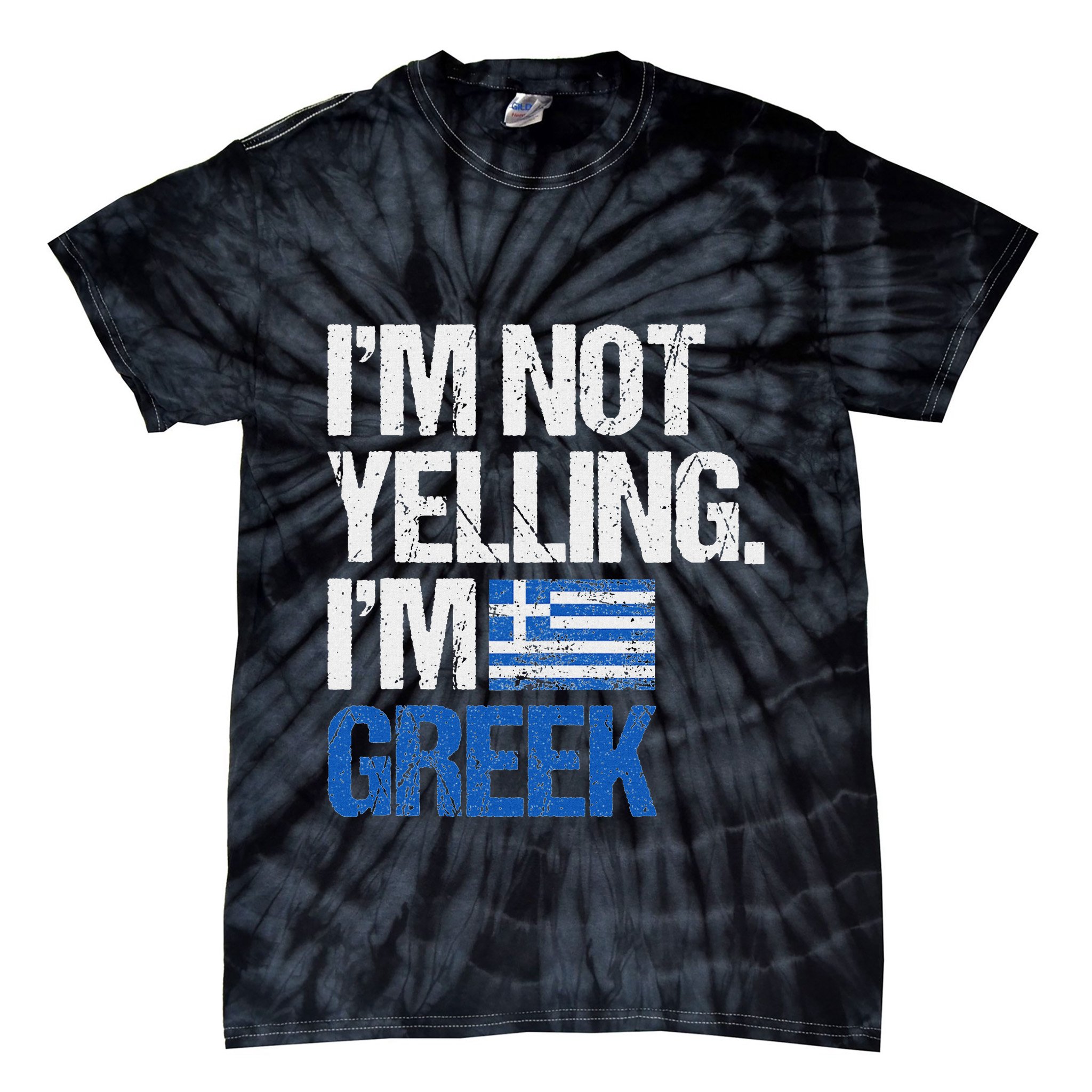 IM Not Yelling Im Greek Tie-Dye T-Shirt
