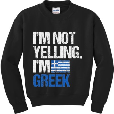 IM Not Yelling Im Greek Kids Sweatshirt