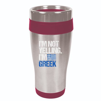 IM Not Yelling Im Greek 16oz Travel Tumbler