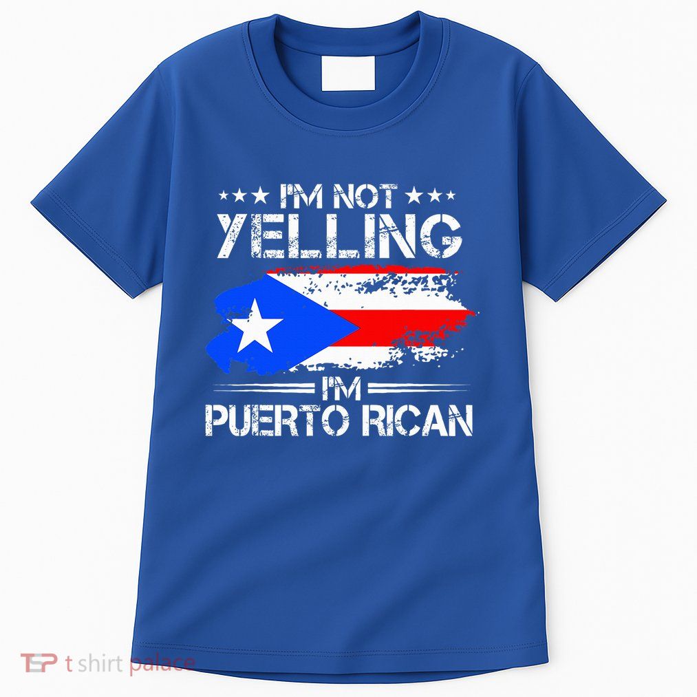 IM Not Yelling IM Puerto Rican Pride Puerto Rico Tall T-Shirt