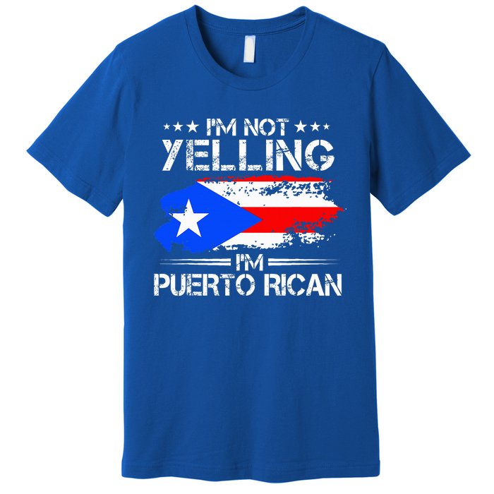 IM Not Yelling IM Puerto Rican Pride Puerto Rico Premium T-Shirt