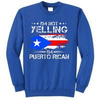 IM Not Yelling IM Puerto Rican Pride Puerto Rico Tall Sweatshirt