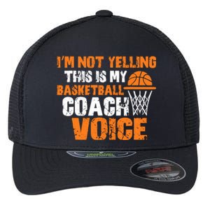 IM Not Yelling This Is My Basketball Coach Voice Flexfit Unipanel Trucker Cap