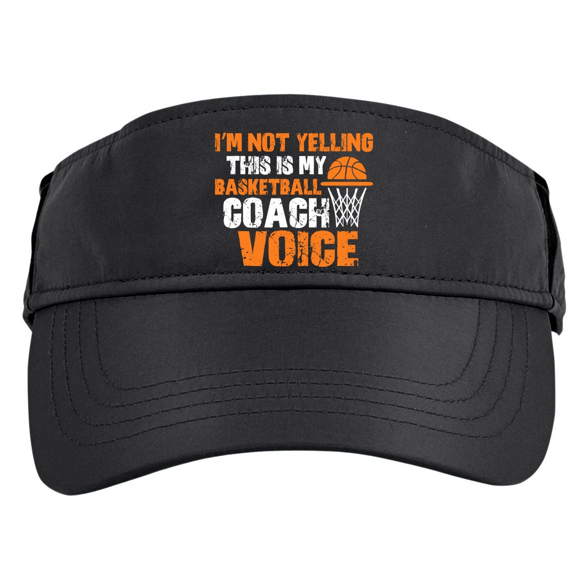 IM Not Yelling This Is My Basketball Coach Voice Adult Drive Performance Visor