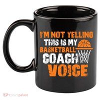 IM Not Yelling This Is My Basketball Coach Voice 11oz C Handle Ceramic Mug