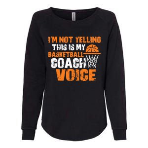 IM Not Yelling This Is My Basketball Coach Voice Womens California Wash Sweatshirt