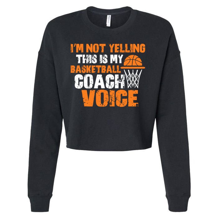 IM Not Yelling This Is My Basketball Coach Voice Cropped Pullover Crew