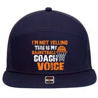 IM Not Yelling This Is My Basketball Coach Voice 7 Panel Mesh Trucker Snapback Hat