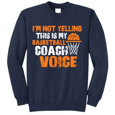 IM Not Yelling This Is My Basketball Coach Voice Sweatshirt