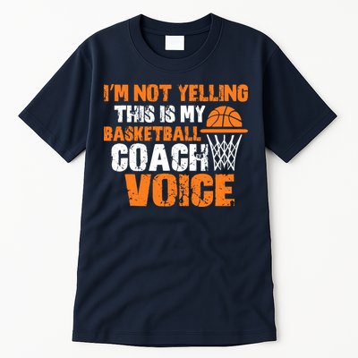 IM Not Yelling This Is My Basketball Coach Voice Tall T-Shirt