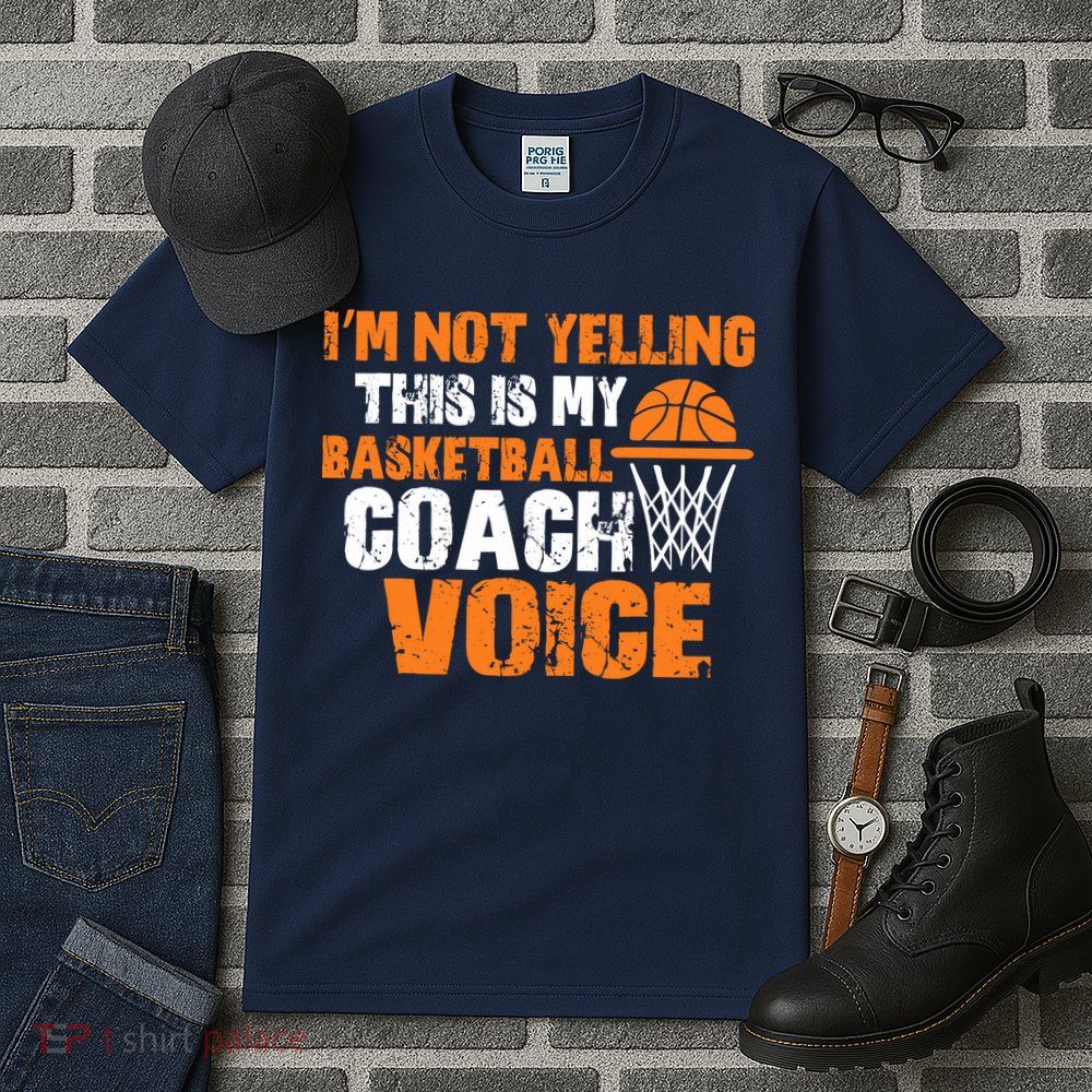 IM Not Yelling This Is My Basketball Coach Voice Tall T-Shirt