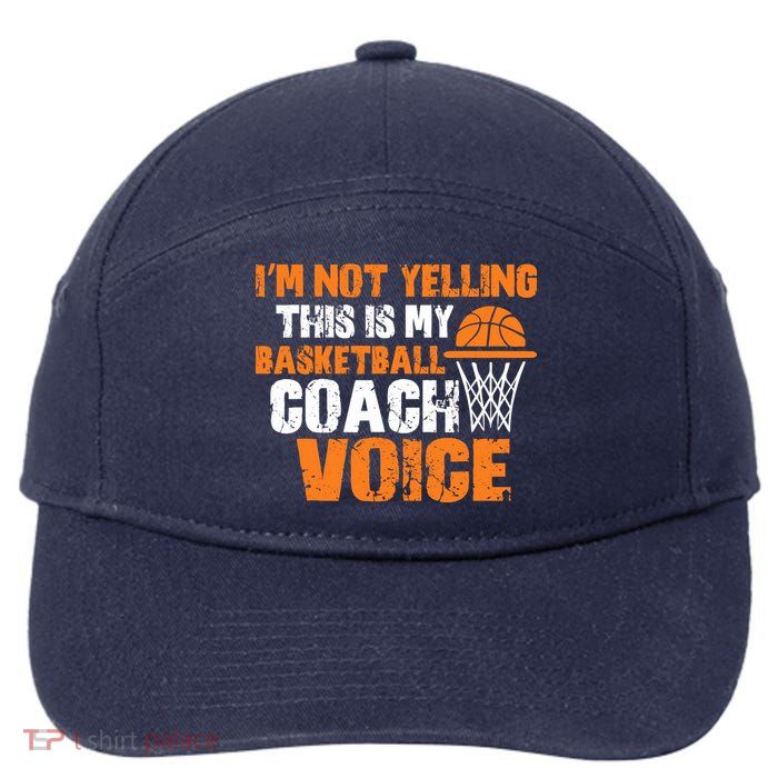 IM Not Yelling This Is My Basketball Coach Voice 7-Panel Snapback Hat