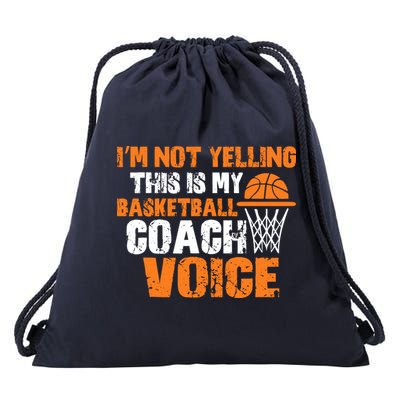 IM Not Yelling This Is My Basketball Coach Voice Drawstring Bag