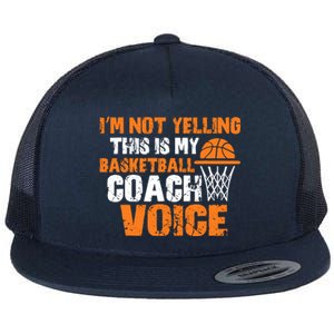 IM Not Yelling This Is My Basketball Coach Voice Flat Bill Trucker Hat