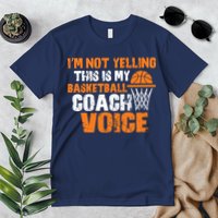 IM Not Yelling This Is My Basketball Coach Voice Premium T-Shirt