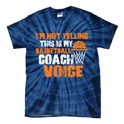 IM Not Yelling This Is My Basketball Coach Voice Tie-Dye T-Shirt