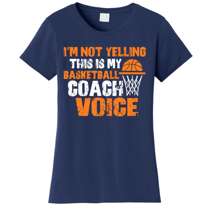 IM Not Yelling This Is My Basketball Coach Voice Women's T-Shirt