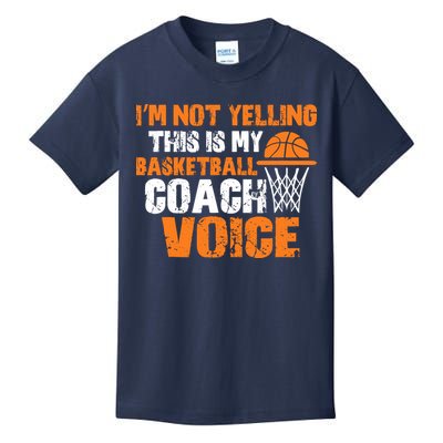 IM Not Yelling This Is My Basketball Coach Voice Kids T-Shirt