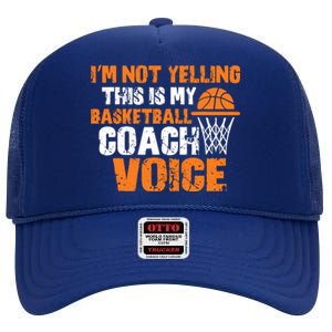 IM Not Yelling This Is My Basketball Coach Voice High Crown Mesh Back Trucker Hat