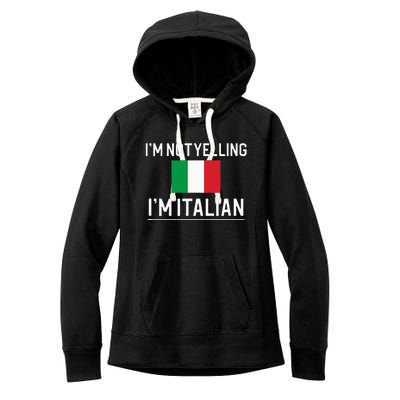 IM Not Yelling IM Italian Women's Fleece Hoodie