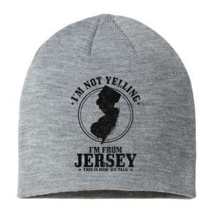 IM Not Yelling IM From New Jersey Funny State Map Pride Sustainable Beanie