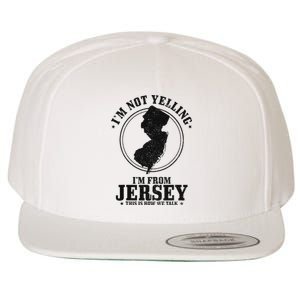 IM Not Yelling IM From New Jersey Funny State Map Pride Wool Snapback Cap