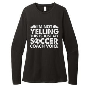 IM Not Yelling This Is Just My Soccer Coach Voice Mom Dad Womens CVC Long Sleeve Shirt