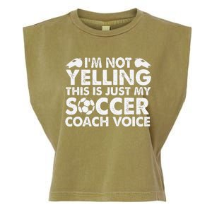 IM Not Yelling This Is Just My Soccer Coach Voice Mom Dad Garment-Dyed Women's Muscle Tee