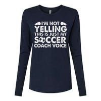 IM Not Yelling This Is Just My Soccer Coach Voice Mom Dad Womens Cotton Relaxed Long Sleeve T-Shirt