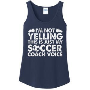 IM Not Yelling This Is Just My Soccer Coach Voice Mom Dad Ladies Essential Tank