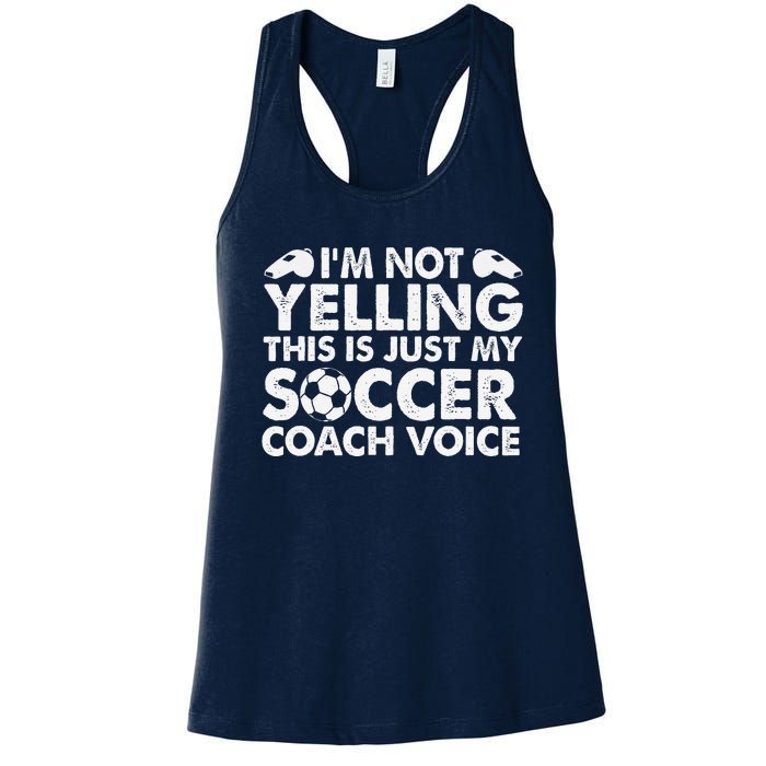 IM Not Yelling This Is Just My Soccer Coach Voice Mom Dad Women's Racerback Tank