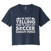 IM Not Yelling This Is Just My Soccer Coach Voice Mom Dad Women's Crop Top Tee