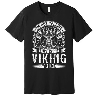 IM Not Yelling This Is My Viking Voice Premium T-Shirt