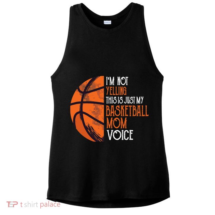 I'm Not Yelling This Is Just My Basketball Mom Voice Ladies PosiCharge Tri-Blend Wicking Tank