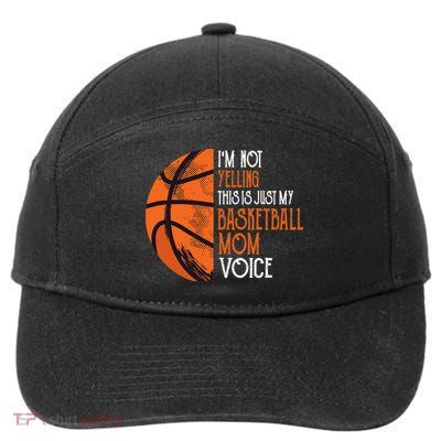 I'm Not Yelling This Is Just My Basketball Mom Voice 7-Panel Snapback Hat