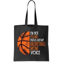 I'm Not Yelling This Is Just My Basketball Mom Voice Bag