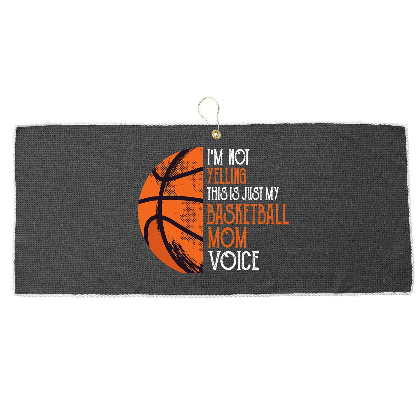 I'm Not Yelling This Is Just My Basketball Mom Voice Large Microfiber Waffle Golf Towel