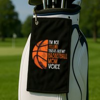 I'm Not Yelling This Is Just My Basketball Mom Voice Golf Towel