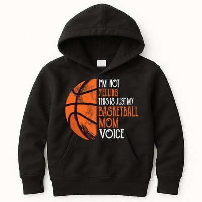 I'm Not Yelling This Is Just My Basketball Mom Voice Kids Hoodie