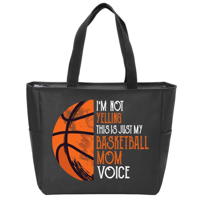 I'm Not Yelling This Is Just My Basketball Mom Voice Zip Tote Bag